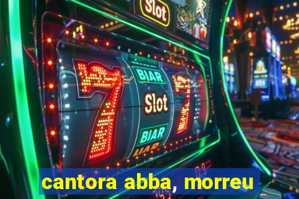 cantora abba, morreu